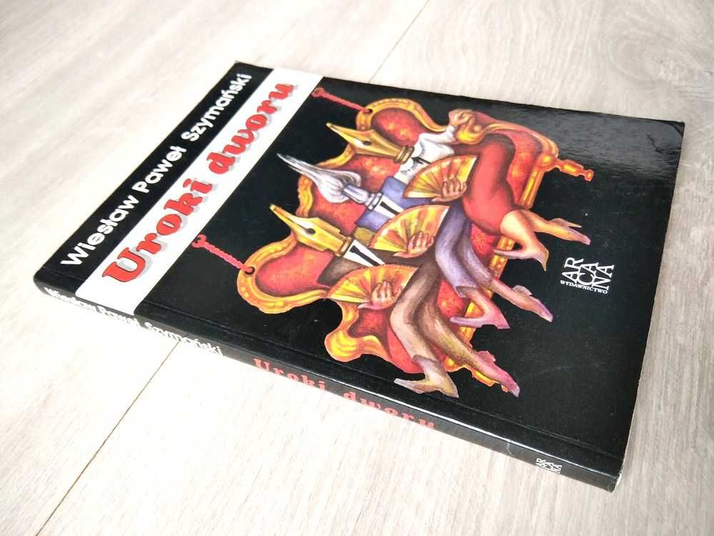 Uroki dworu – Wiesław Paweł Szymański