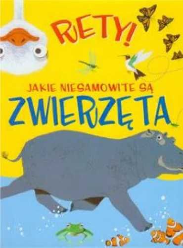 Rety! Jakie niesamowite są zwierzęta - Emma Dods