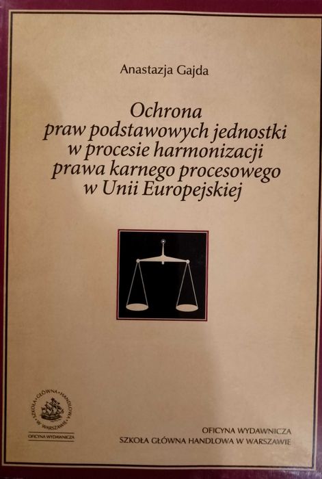 Ochrona praw podstawowych jednostki w procesie harmonizacji - Gajda