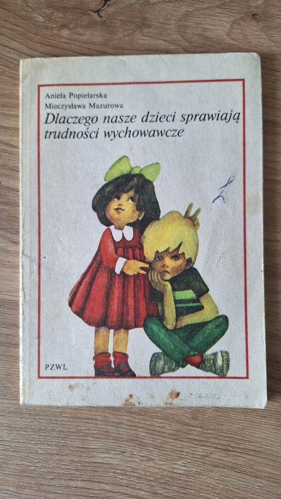 Dlaczego nasze dzieci sprawiają trudności wychowawcze. Rady dla rodzic