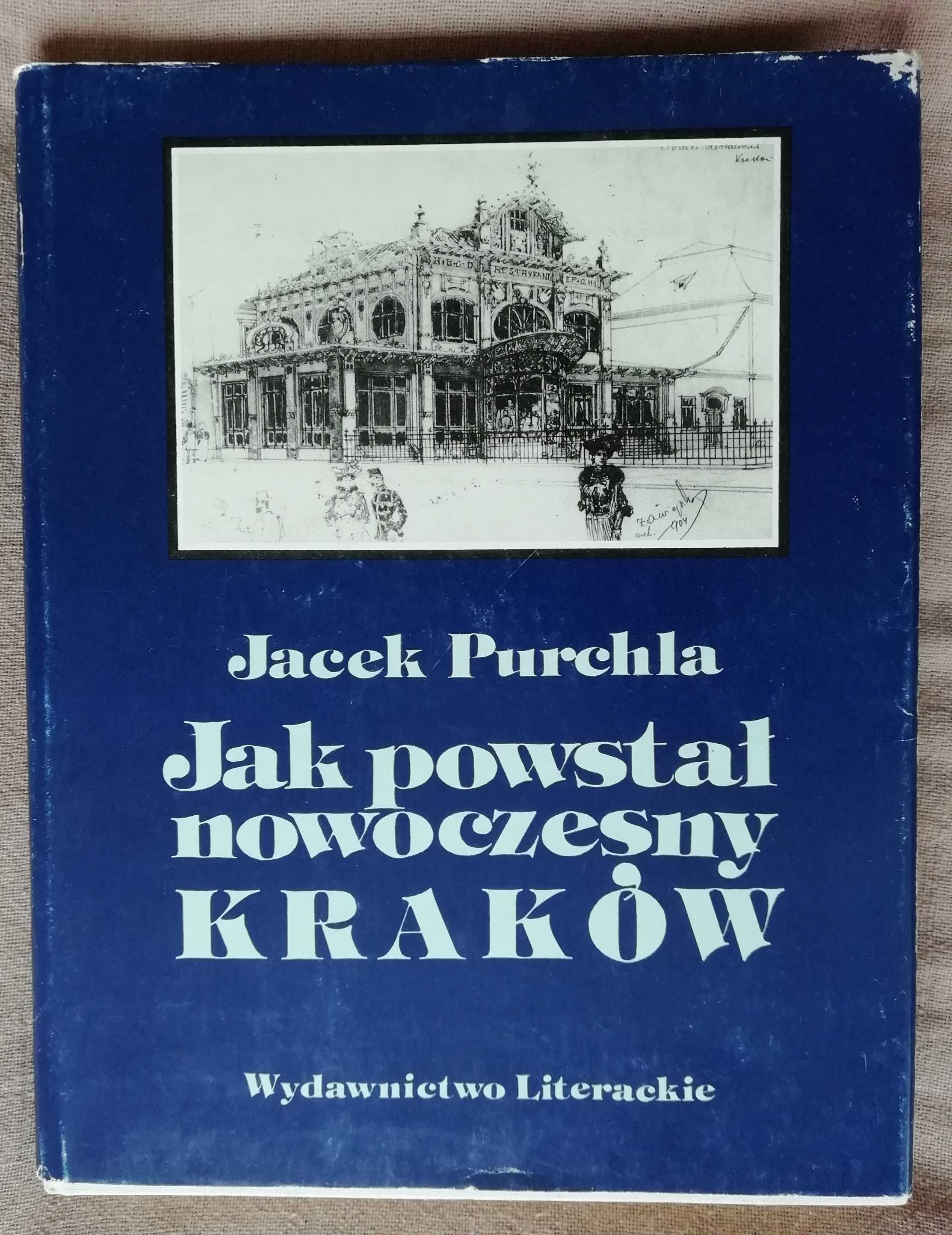 Jak powstał nowoczesny Kraków - Jacek Purchla