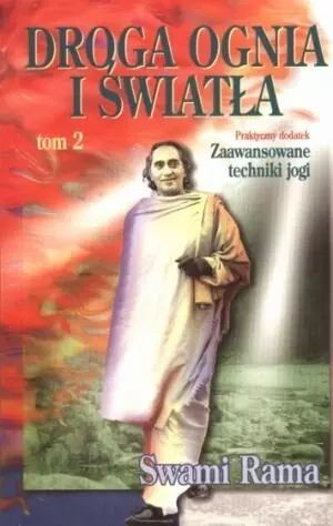 Droga Ognia I Światła T.2  Swami Rama
