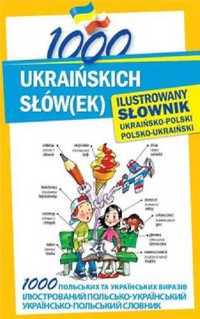 1000 ukraińskich słów(ek). Ilustrowany słownik - praca zbiorowa