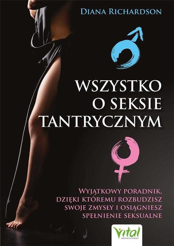 Wszystko o seksie tantrycznym MK
Autor: Diana Richardson