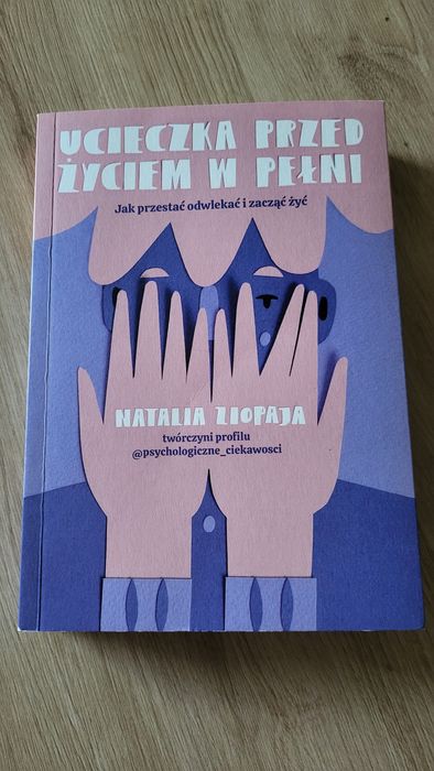 Ucieczka przed życiem w pełni Natalia  Ziopaja