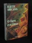 Livro O Ouro e a Cinza Eliette Abécassis