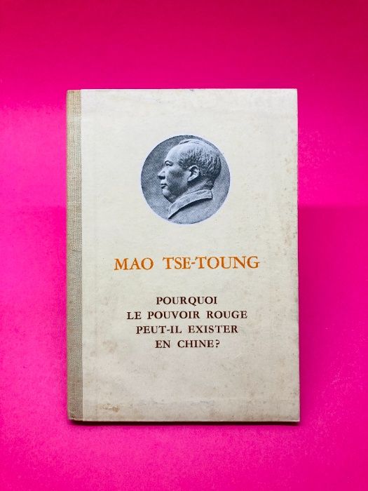 Pourquoi le Pouvoir Rouge Peut-il Exister en Chine? - Mao Tse-Toung