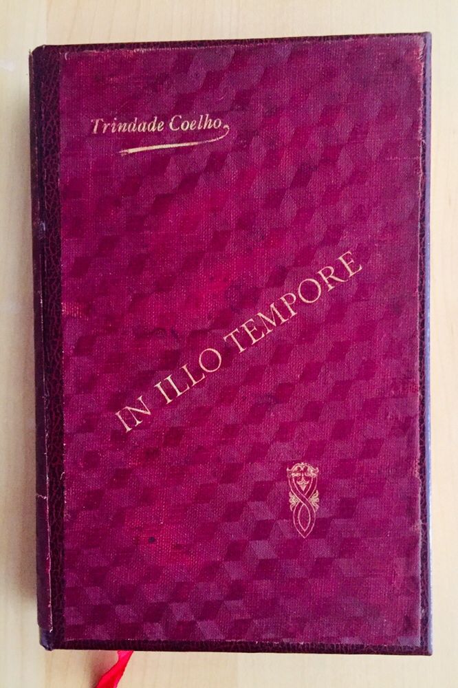 TRindade Coelho. IN ILLO TEMPORE. 1ª Edição 1902. MUITO RARO Promoção