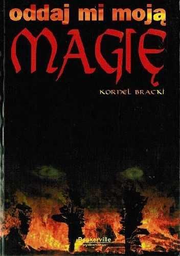 Oddaj mi moją magię - Kornel Bracki kryminał, sensacja, thriller