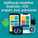Tworzenie aplikacji mobilnych – Android, iOS, Flutter, React