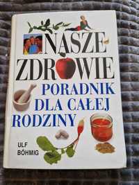 Nasze zdrowie. Poradnik dla całej rodziny