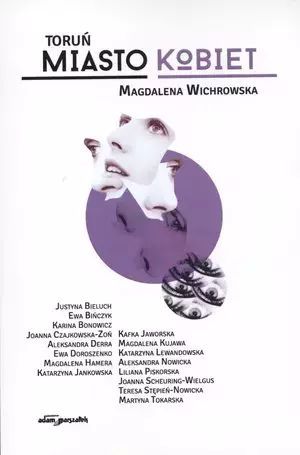 Toruń. Miasto kobiet. Wydawnictwo Adam Marszałek