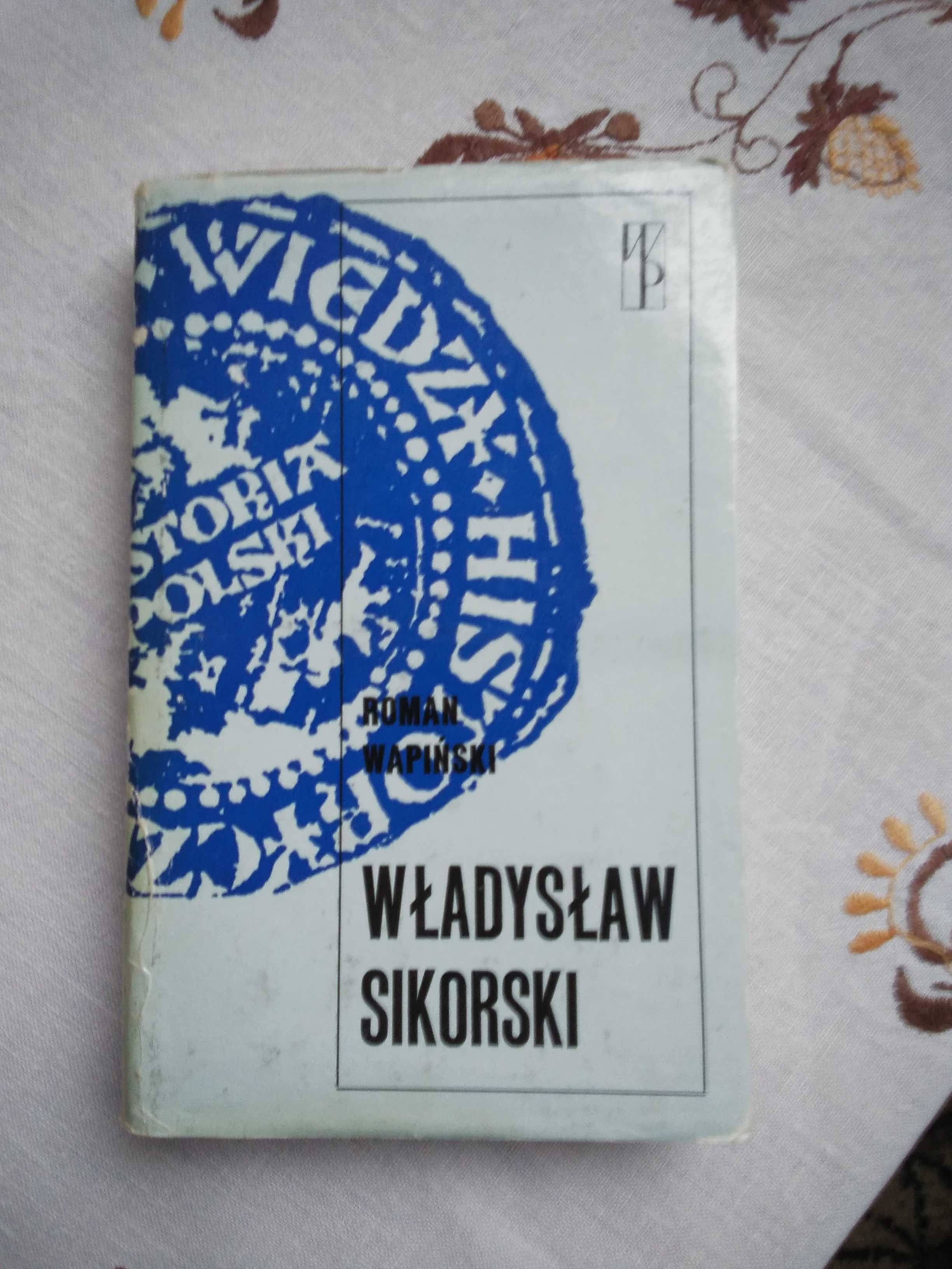Władysław Sikorski - Roman Wapiński