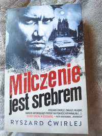 Milczenie jest srebrem - Ryszard Ćwirlej