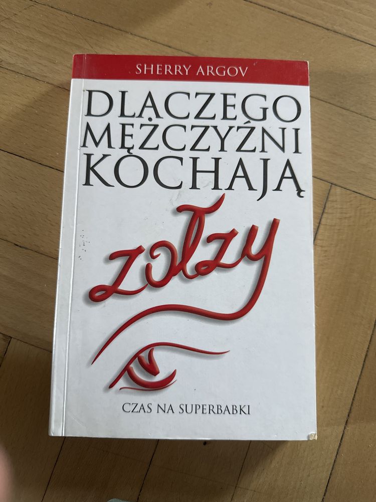 Dlaczego mężczyźni kochaja zołzy Sherry Argov