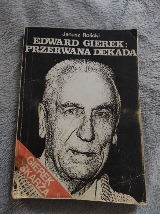 Książka Edward Gierek: Przerwana dekada