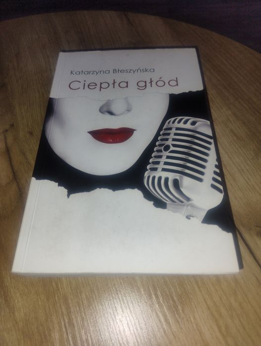 Katarzyna Błeszyńska Ciepła Głód