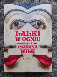 Lalki w ogniu Opowieści z Indii, Paulina Wilk, nowa książka