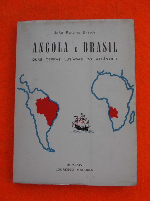 Angola E Brasil, Duas Terras Lusíadas Do Atlântico