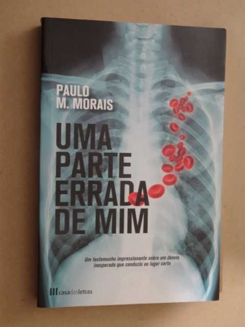 Uma Parte Errada de Mim de Paulo M. Morais - 1ª Edição