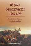 Wojna oblężnicza 1660, 1789 Napoleon V Christopher Duffy Rok wydania: