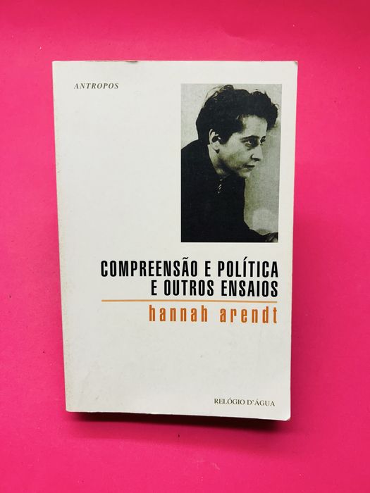 Hannah Arendt Compreensão e Política e Outros Ensaios