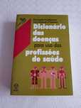 Dicionário  das doenças  para uso das profissões de saúde