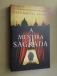 A Mentira Sagrada de Luís Miguel Rocha - 1ª Edição