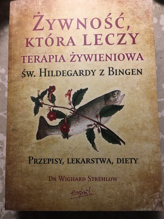 Żywność ,która leczy terapia żywieniowa św.Hildegardy