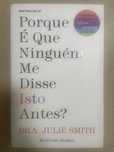 Porque é que Ninguém me Disse Isto Antes? de Dra. Julie Smith;