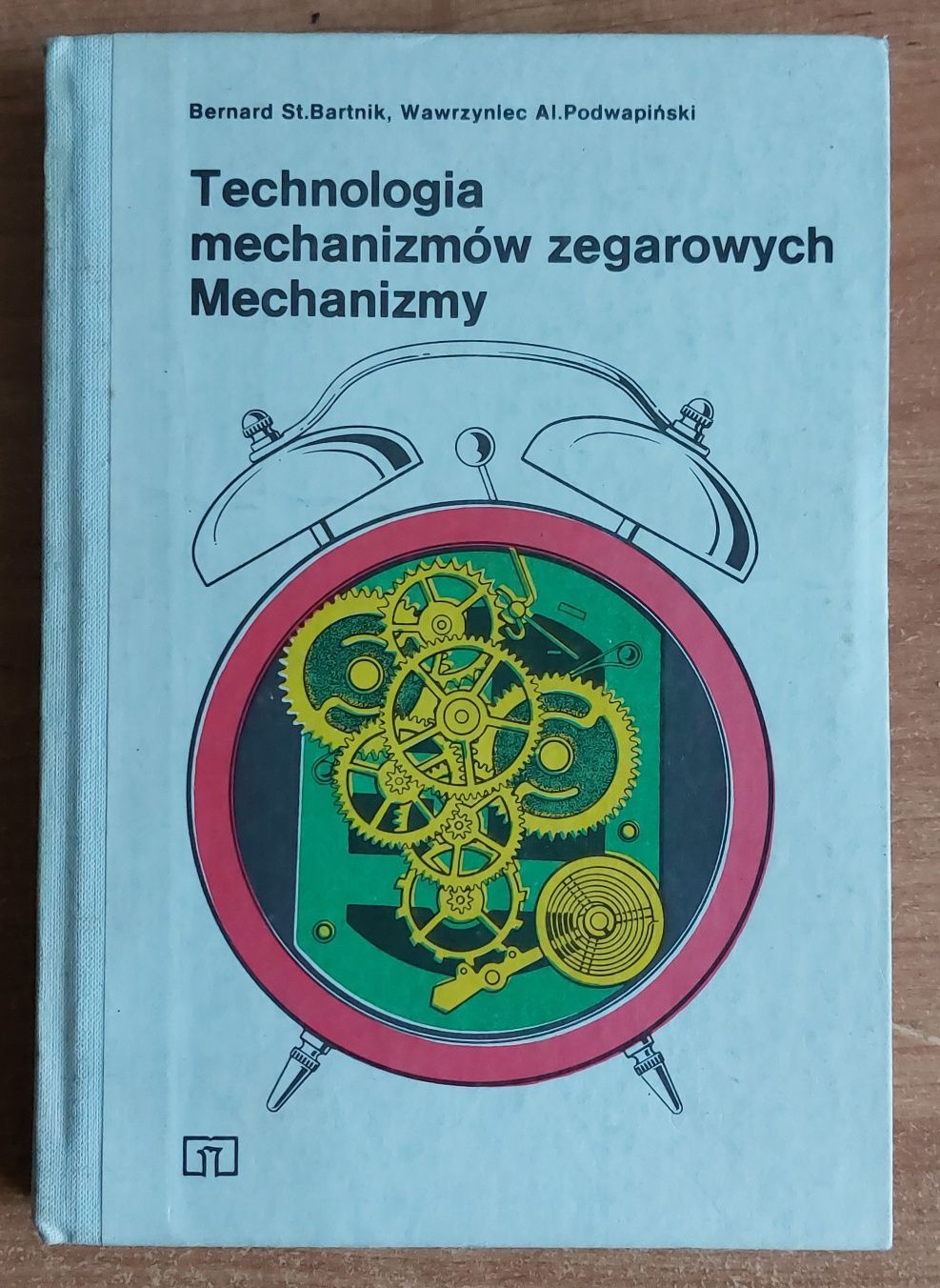 Technologia mechanizmów zegarowych - Mechanizmy - Bartnik, Podwapinski