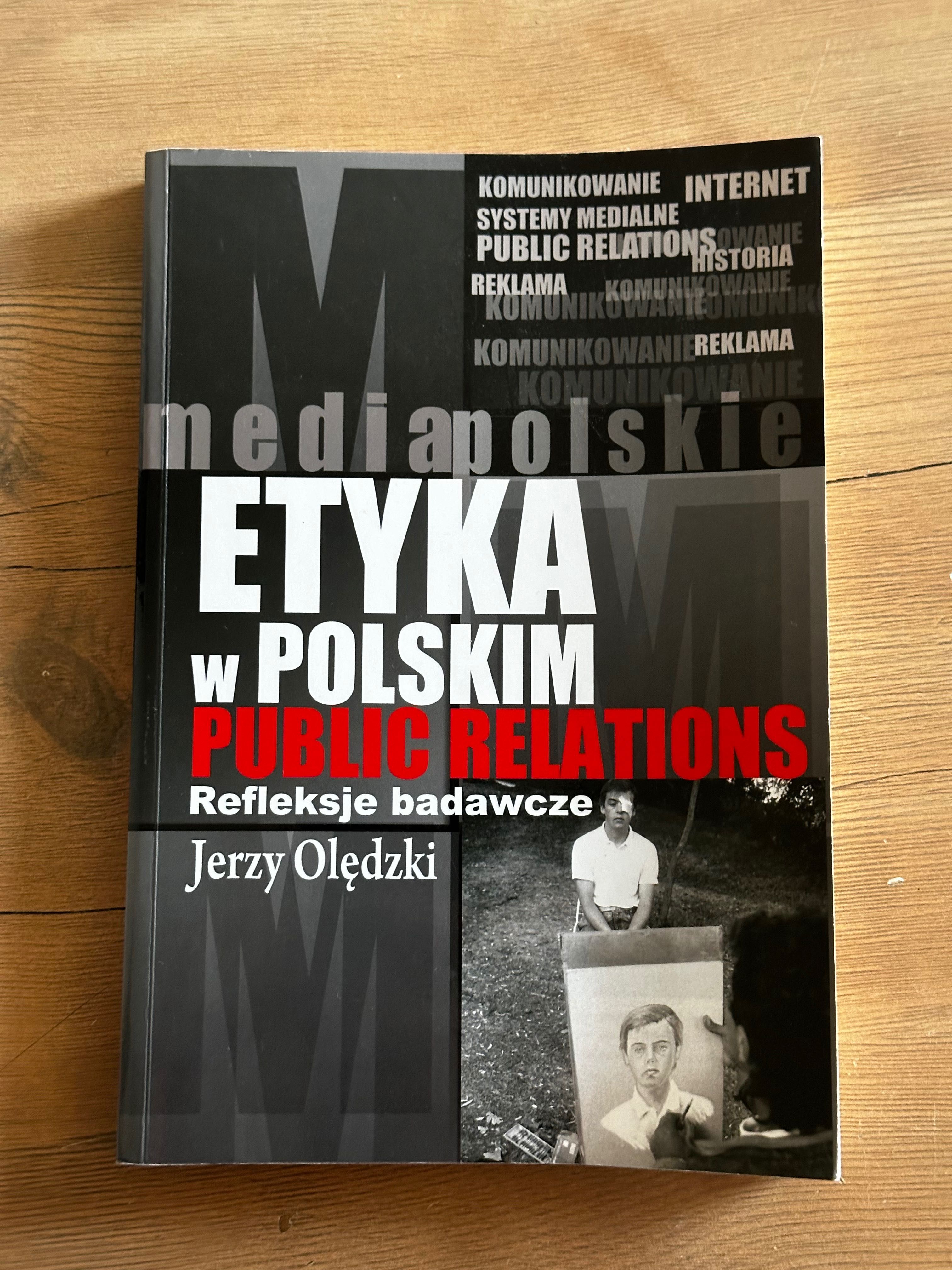 Etyka w polskim public relations. Refleksje badawcze - Jerzy Olędzki