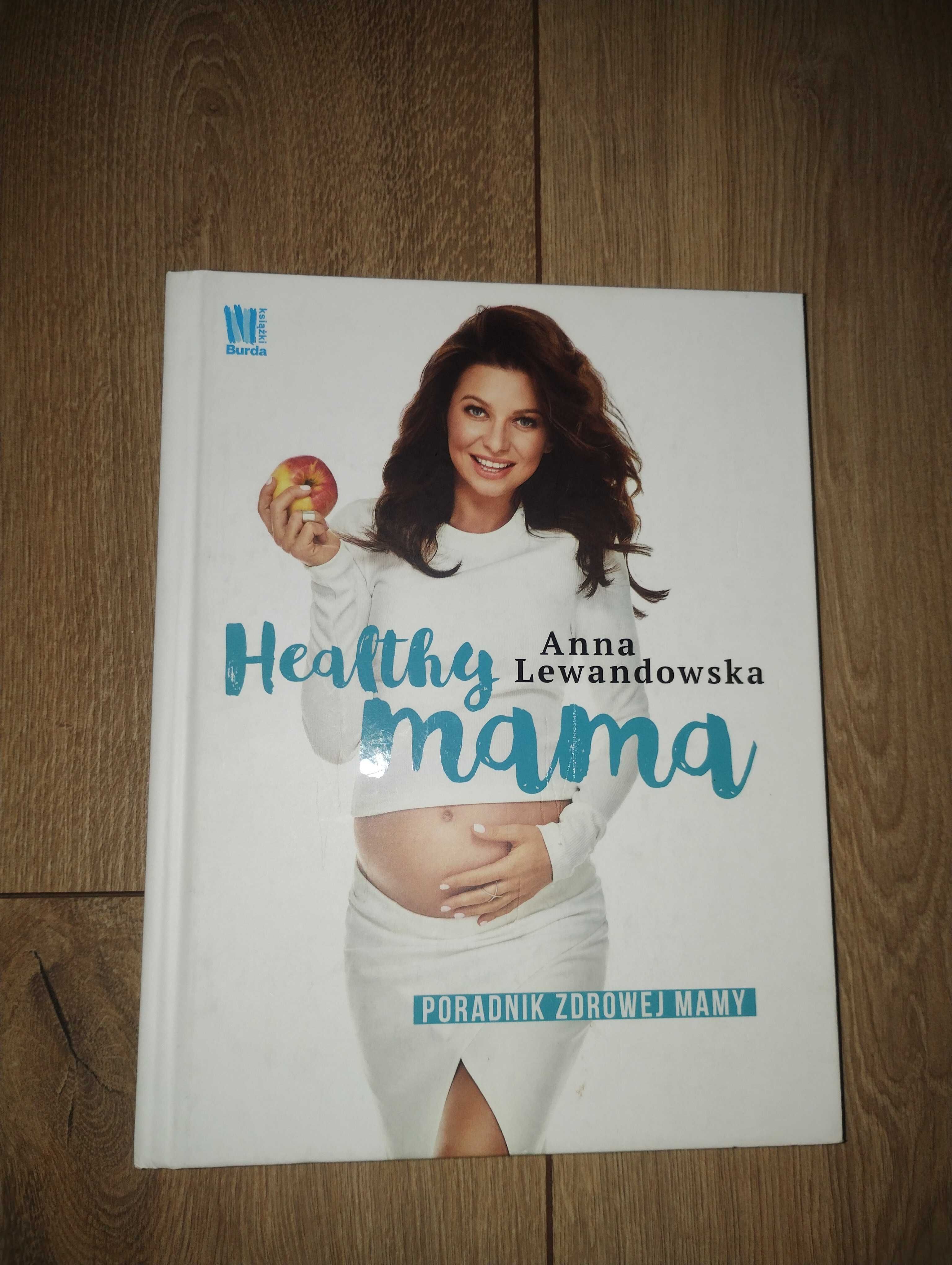 Poradnik zdrowej mamy Healthy mama- Anna Lewandowska