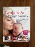 Twoja ciąża tydzień po tygodniu Lesley Regan