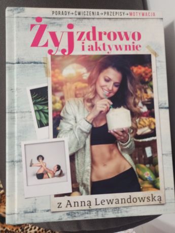 Żyj zdrowo i aktywnie z Anną Lewandowską