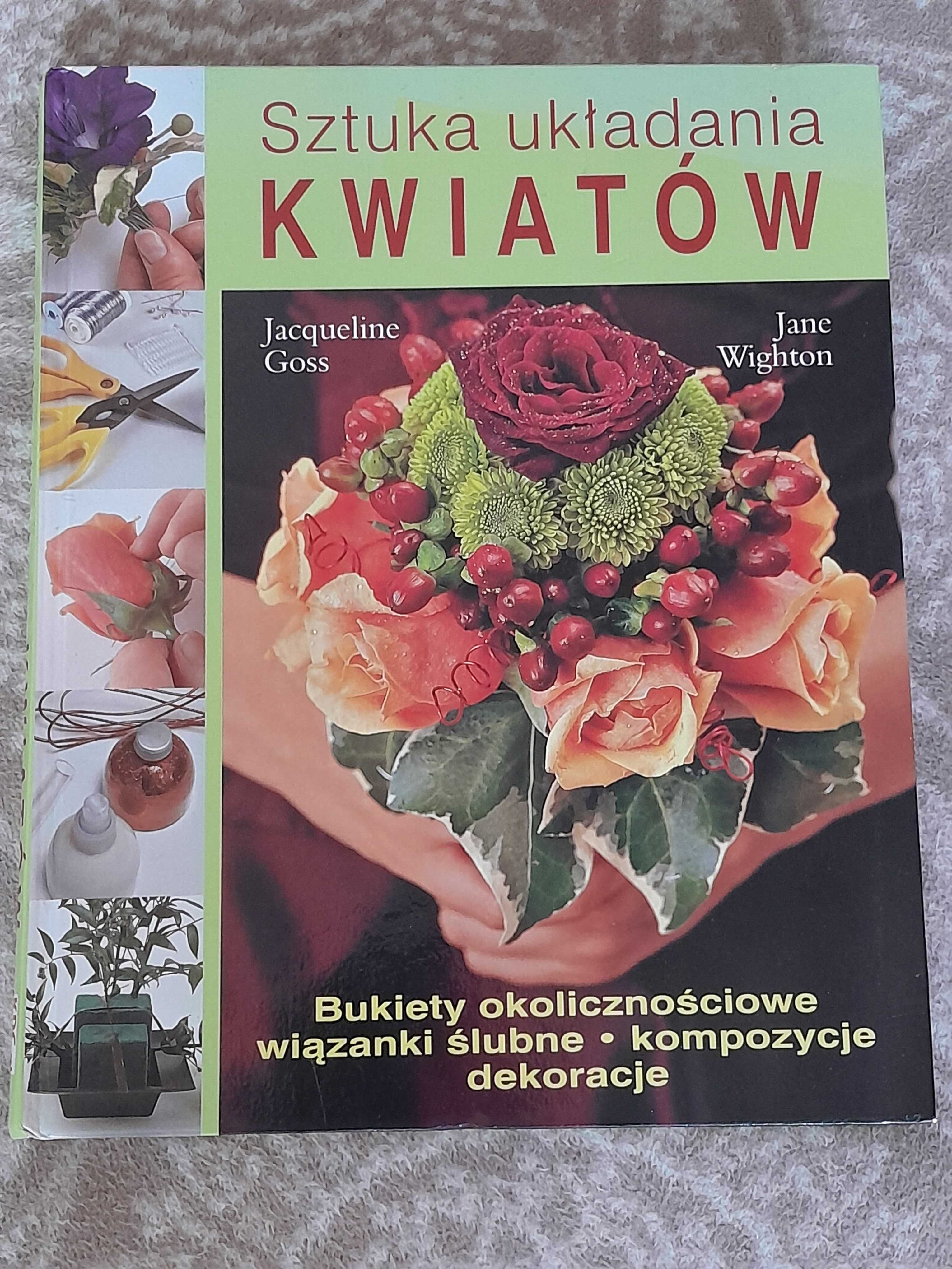 Sztuka układania kwiatów Bukiety wiązanki kompozycje Goss Wighton