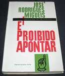 Livro É Proibido Apontar José Rodrigues Miguéis 1º edição