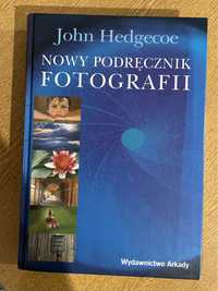 Nowy Podręcznik Fotografii - John Hedgecoe - nowa