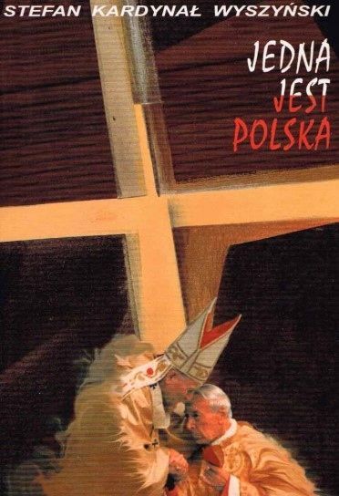 Jedna Jest Polska Stefan Wyszyński