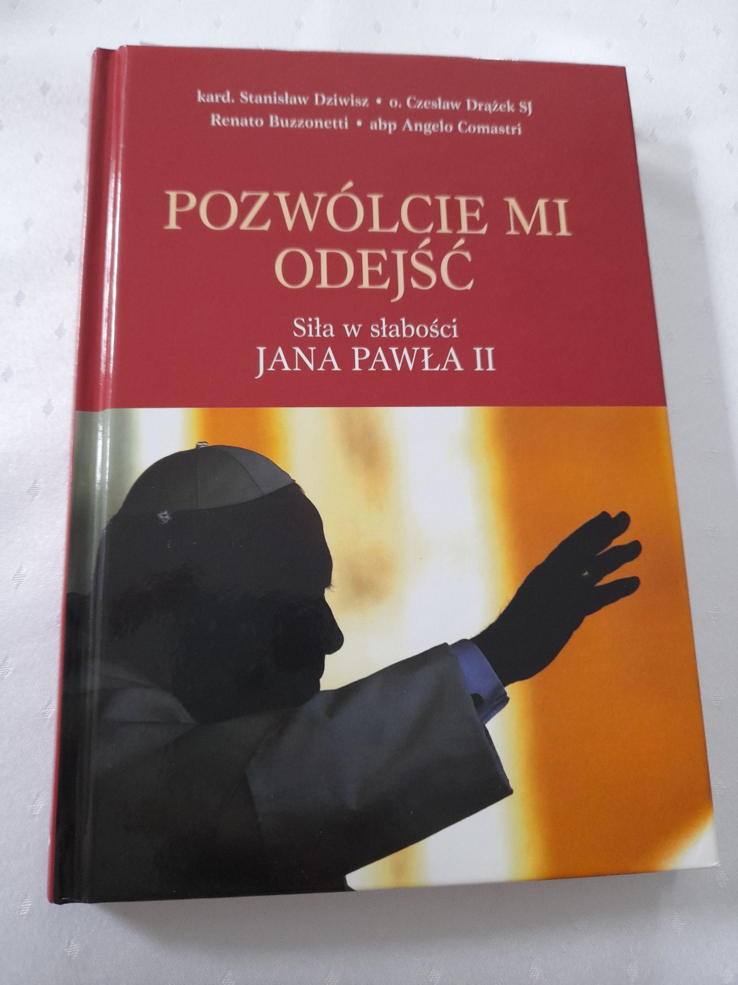 Pozwólcie Mi odejść - siła w słabości Jana Pawła II