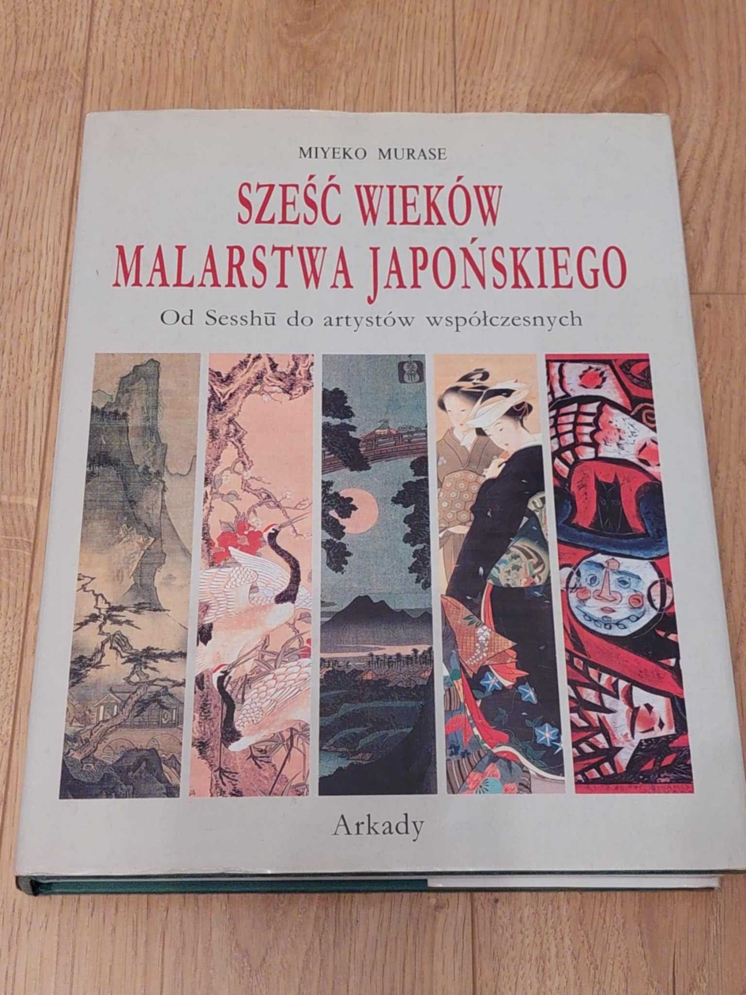 Miyeko Murase - Sześć wieków malarstwa japońskiego