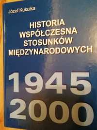 Historia współczesnych stosunków międzynarodowych 1945 Józef Kukułka