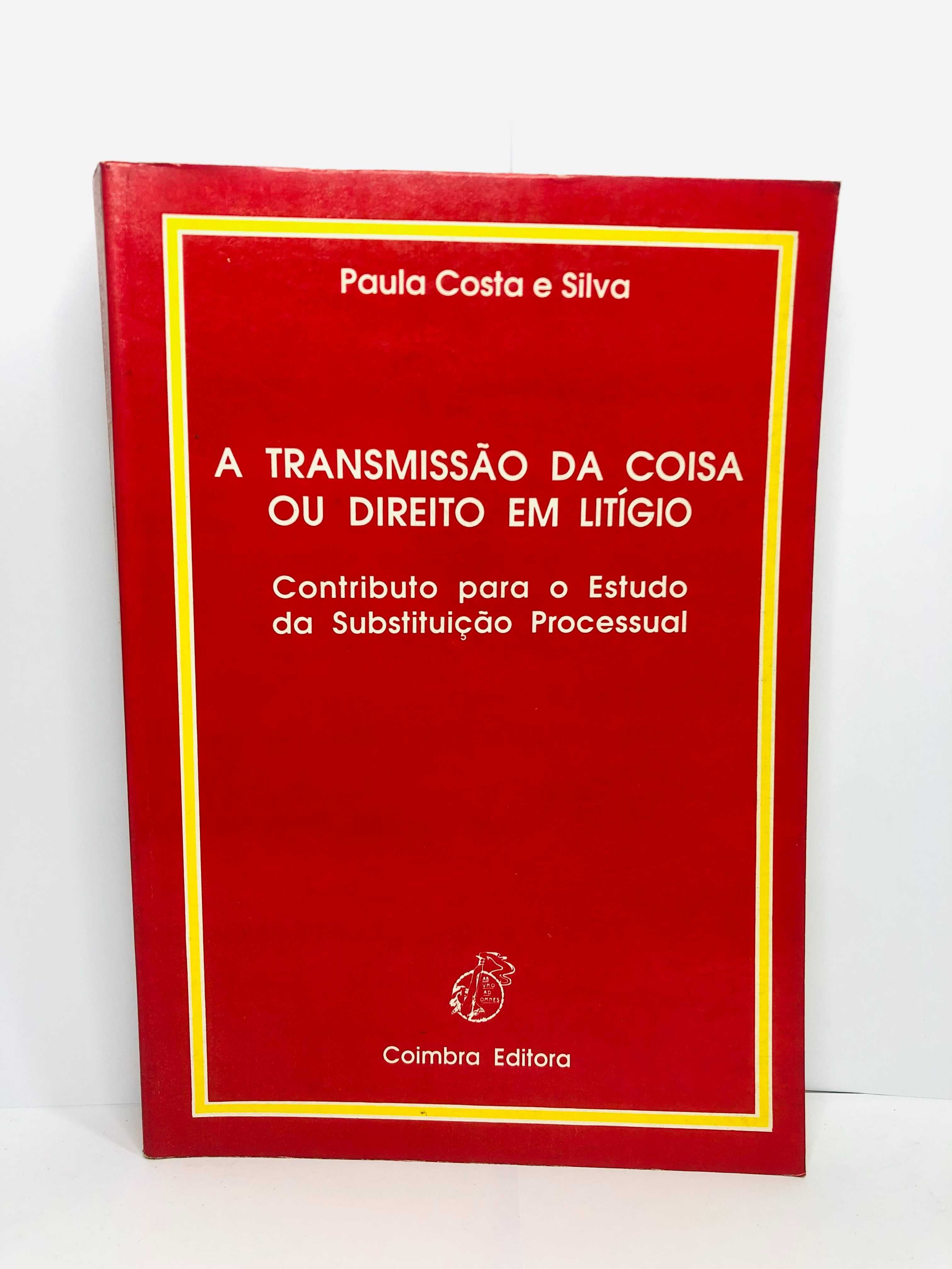 A Transmissão da Coisa ou Direito em Litígio - Paula Costa e Silva