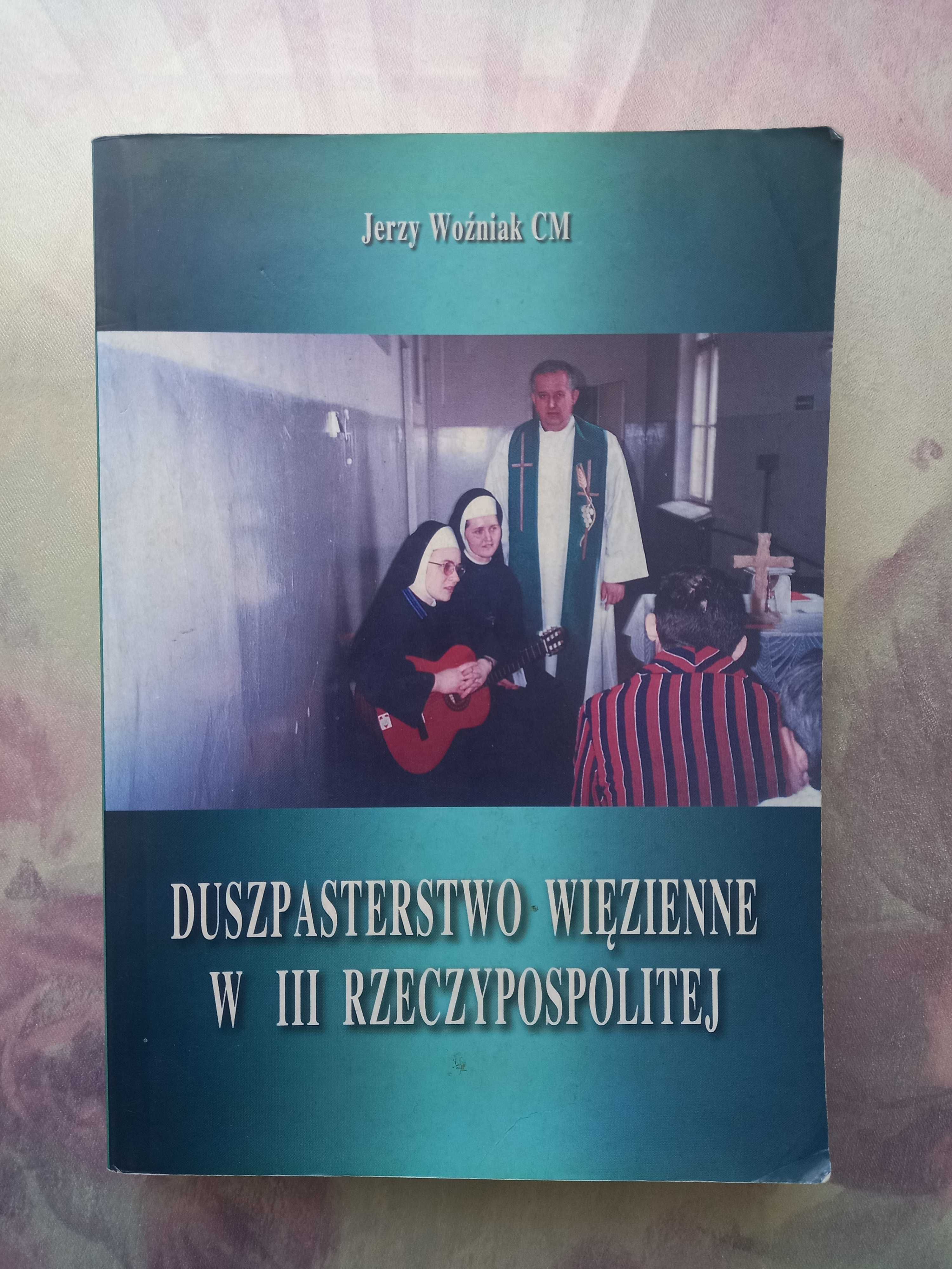 Jerzy Woźniak - Duszpasterstwo więzienne w III Rzeczypospolitej