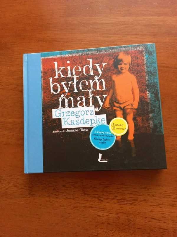 Kiedy byłem mały Grzegorz Kasdepke Anna Onichimowska