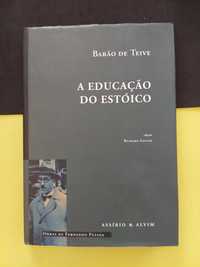 Barão de Teive - A Educação do Estóico