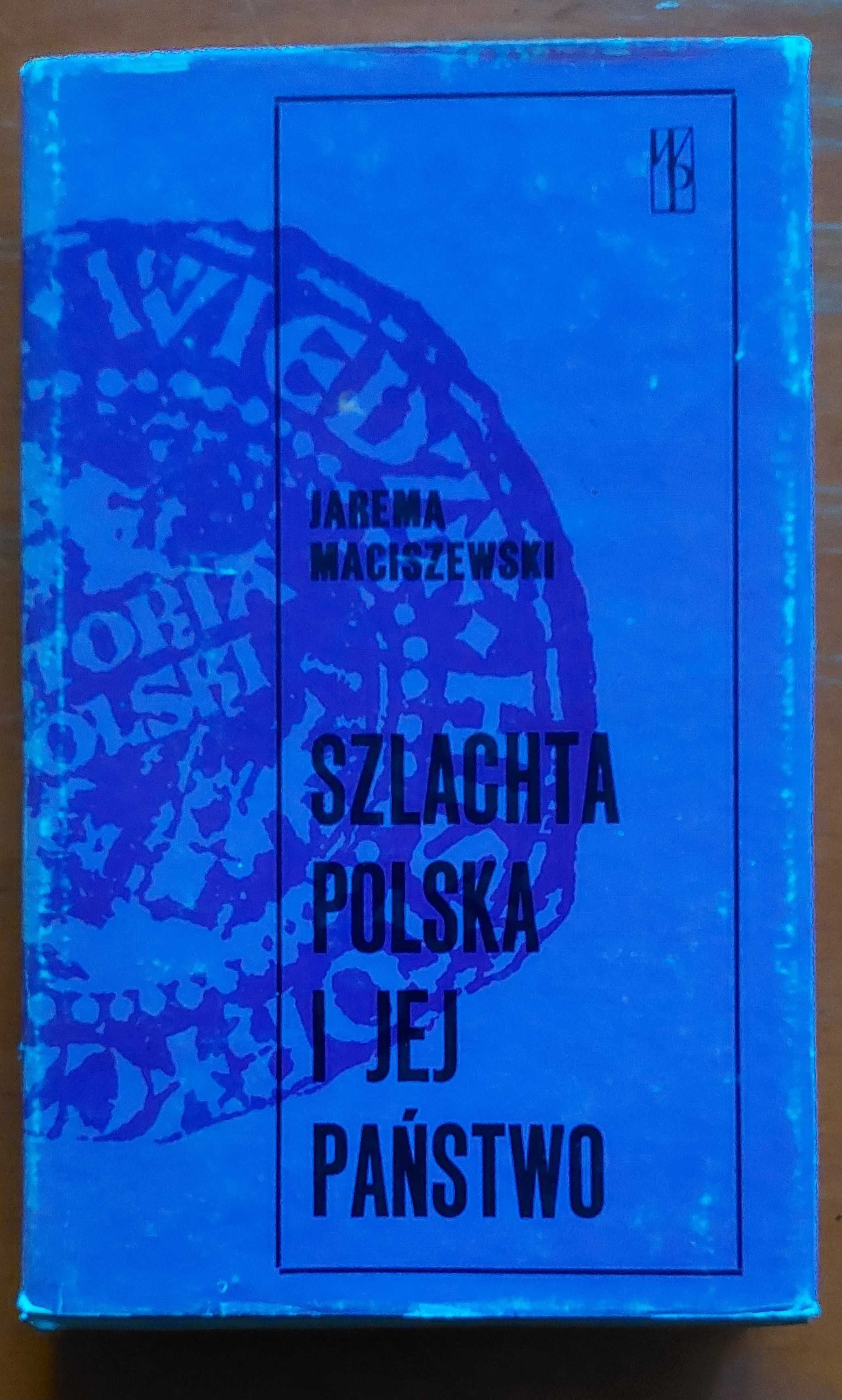 Szlachta polska i jej państwo  Jarema Maciszewski