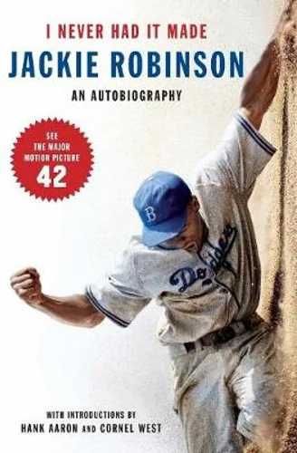 "I Never Had It Made: Jackie Robinson : An Autobiography"
