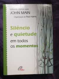 Silêncio e Quietude em Todos os Momentos - John Main