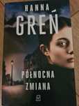 Północna zmiana. Hanna Greń